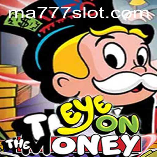 EyeOnTheMoney: A Deep Dive into the Innovative Gameplay with MA777 Login