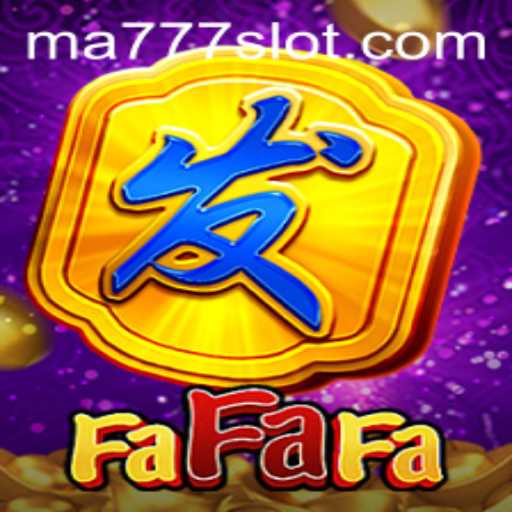 Exploring the Thrilling World of FaFaFa and MA777 Login