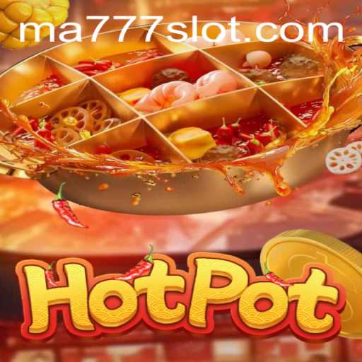 Exploring Hotpot: A Deep Dive into the Game and MA777 Login
