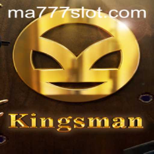 Exploring the Thrilling World of 'Kingsman': A Deep Dive into MA777 Login and Gameplay