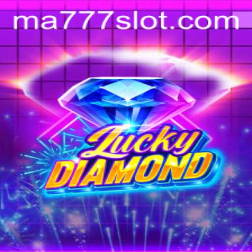 Discovering the Thrills of LuckyDiamond and MA777 Login
