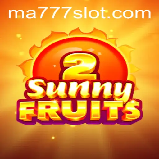 Exploring SunnyFruits2: A Vibrant Gaming Adventure with MA777 Login