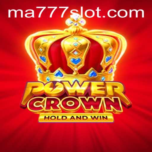 Explore the Thrilling World of PowerCrown: MA777 Login Gateway
