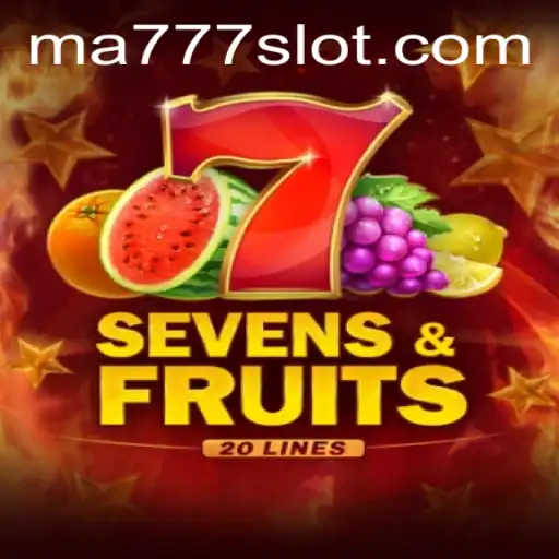 SevensFruits20: An Exciting Dive into the World of Fruity Fun and MA777 Login