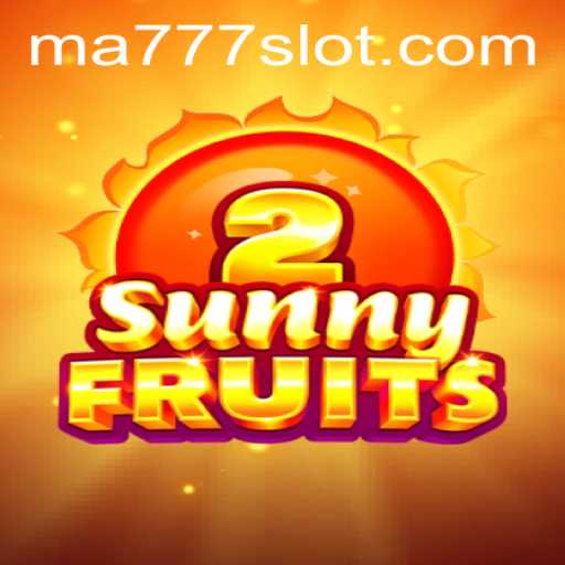 Exploring SunnyFruits2: A Vibrant Gaming Adventure with MA777 Login
