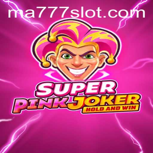 Unveiling the World of SuperPinkJoker and MA777 Login